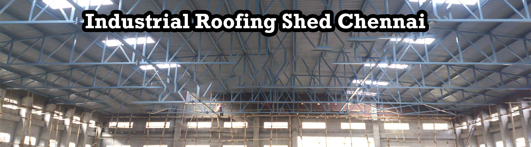 Industrial Roofing Shed Chennai